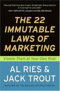 The 22 Immutable Laws of Marketing - Violate Them at Your Own Risk! by Al Ries & Jack Trout