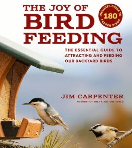 The Joy of Bird Feeding - The Essential Guide to Attracting and Feeding Our Backyard Birds by Jim Carpenter