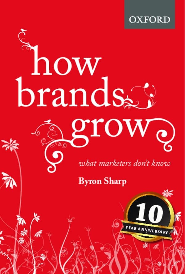 How Brands Grow: What Marketers Don’t Know