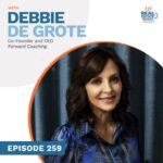 Episode 259 - Debbie De Grote