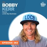 Episode 262 - Bobby Kerr